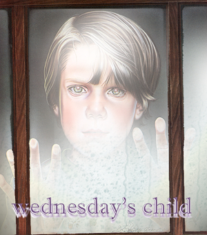 WEDNESDAY'S CHILD Art